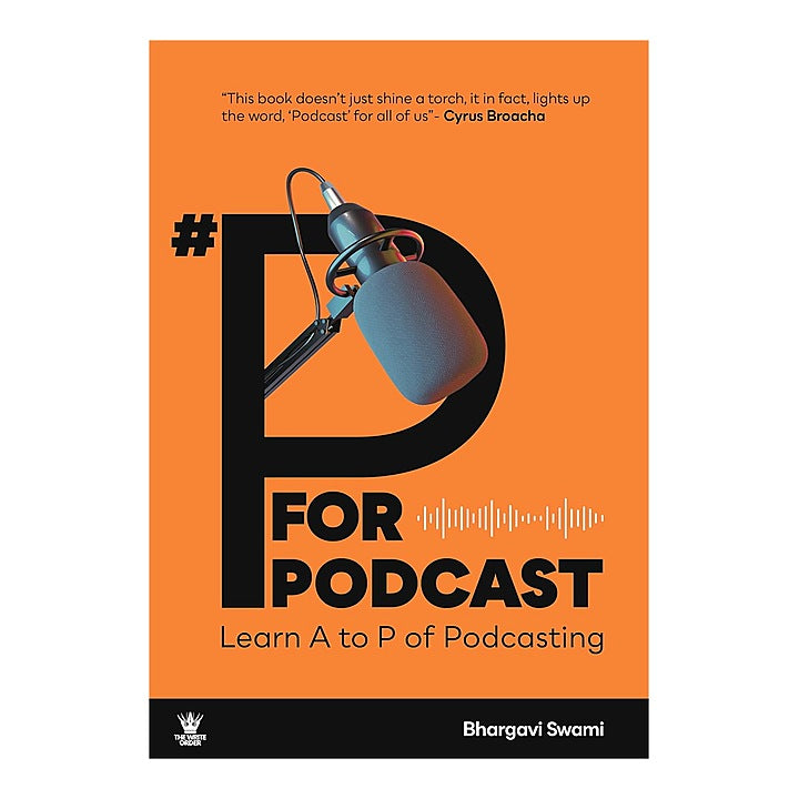 P For Podcast Learn A To P Of Podcasting By Bhargavi Swami | Non-Fiction | Entrepreneurship